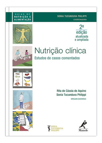 Nutrição clínica: Estudos de casos comentados, de (Coordenador ial) Philippi, Sonia Tucunduva/  Aquino, Rita de Cássia de/  Philippi, Sonia Tucunduva. Editora Manole LTDA, capa mole em português, 2016