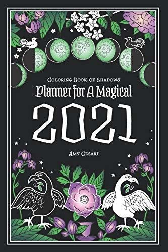 Coloring Book Of Shadows Planner For A Magical 2021 (magica, De Cesari, Amy. Editorial Independently Published, Tapa Blanda En Inglés, 2020