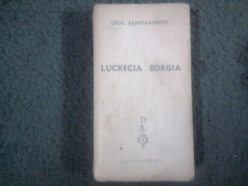 Lucrecia Borgia - Cecil Saint-laurent