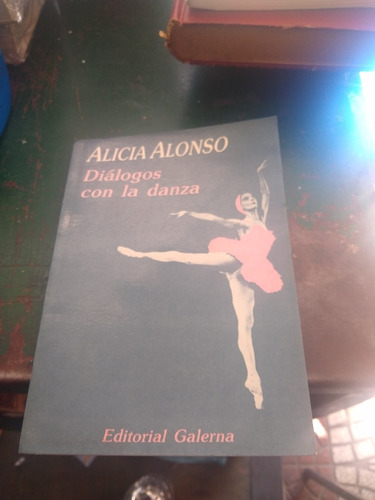 Diálogos Con La Danza Alicia Alonso Galerna Casa64