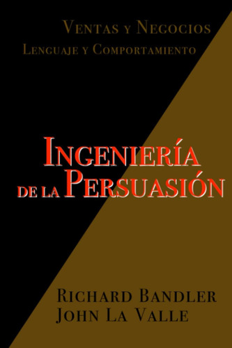 Libro: Ingeniería De La Persuasión: Ventas Y Negocios. Y