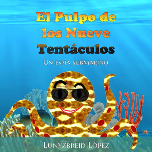 Libro: El Pulpo De Los Nueve Tentáculos: Un Espía Submarino 