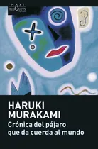 Comprar Cronica Del Pajaro Que Da Cuerda Al Mundo - Haruki Murakami