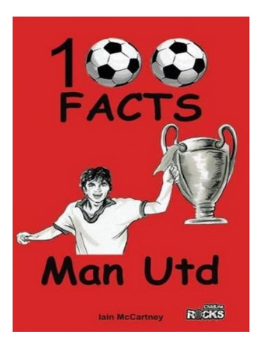 Manchester United - 100 Facts - Iain Mccartney. Eb07