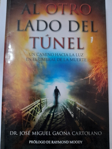 El Otro Lado Del Túnel - Dr. José Miguel Gaona Cartolano