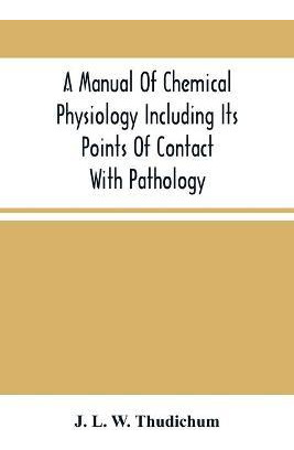 Libro A Manual Of Chemical Physiology Including Its Point...