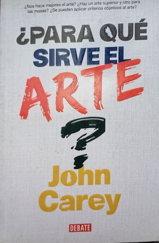 ¿para Que Sirve El Arte? Jhon Carey