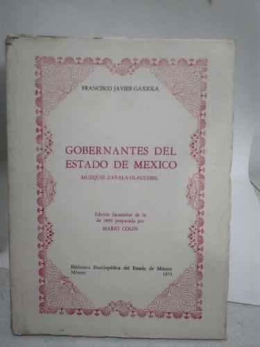 Gobernantes Del Estado De Mexico Muzquiz Zavala Olaguibel Fr