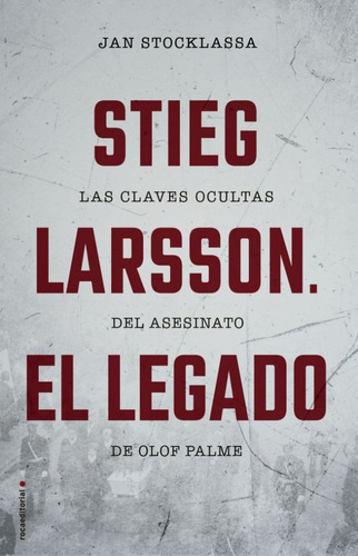 Stieg Larsson. El Legado - Jan Stocklassa