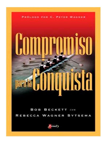 Compromiso Para La Conquista - Bob Beckett