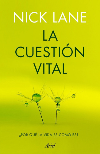 La Cuestión Vital, De Nick Lane., Vol. 0. Editorial Ariel, Tapa Blanda En Español, 2016