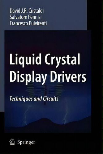 Liquid Crystal Display Drivers : Techniques And Circuits, De David J.r. Cristaldi. Editorial Springer, Tapa Blanda En Inglés