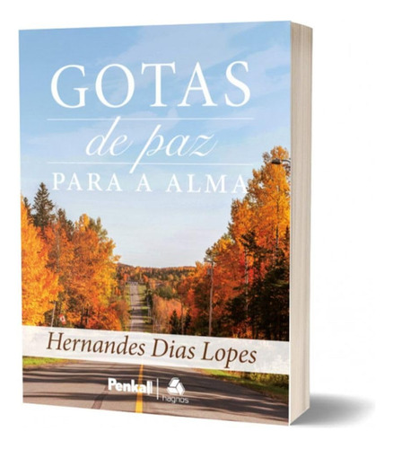 Gotas de paz para a alma, de Hernandes Dias Lopes. Editora Penkal, capa mole em português, 2021
