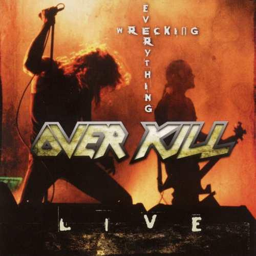 Cd Over Kill - Wrecking Everything (2002 - En vivo)