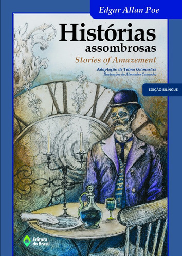 Histórias assombrosas: Stories of amazement, de Poe, Edgar Allan. Série Biclássicos Editora do Brasil, capa mole em português, 2015