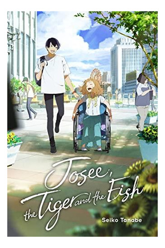 Josee, The Tiger And The Fish (light Novel) - (libro En Ingl