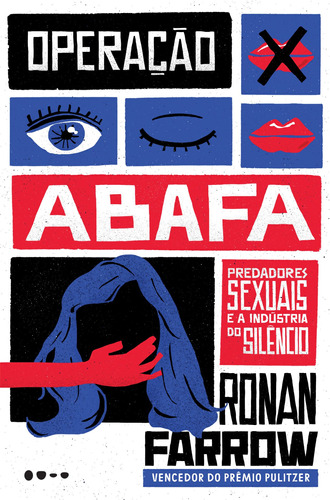 Operação abafa: Predadores sexuais e a industria do silêncio, de Farrow, Ronan. Editora Todavia,Little, Brown and Company, capa mole em português, 2020