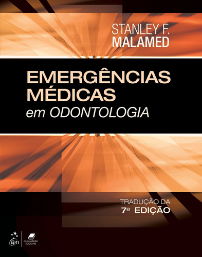 Emergências Médicas em Odontologia, de Stanley F. Malamed. Editora Gen – Grupo Editorial Nacional Part S/A, capa mole em português, 2016