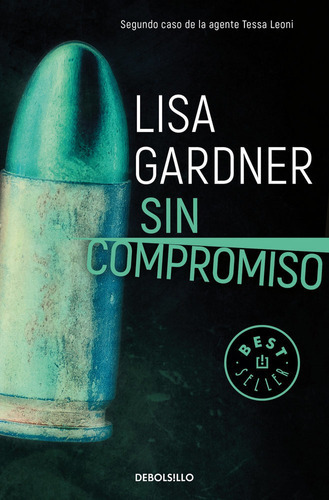 Sin Compromiso (tessa Leoni 2), De Gardner, Lisa. Editorial Debolsillo, Tapa Blanda En Español
