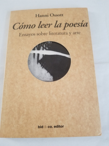 Hanni Ossott. Cómo Leer La Poesía., 2004. 