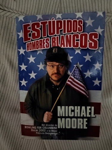 Libro Estúpidos Hombres Blancos, Michael Moore.