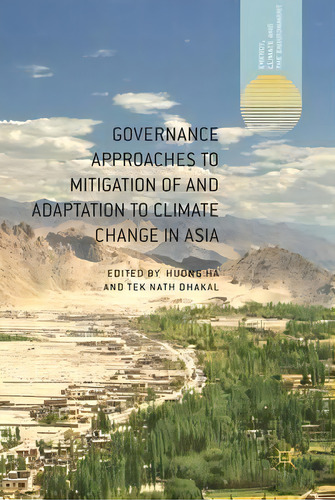 Governance Approaches To Mitigation Of And Adaptation To Climate Change In Asia, De Huong Ha. Editorial Palgrave Macmillan, Tapa Dura En Inglés