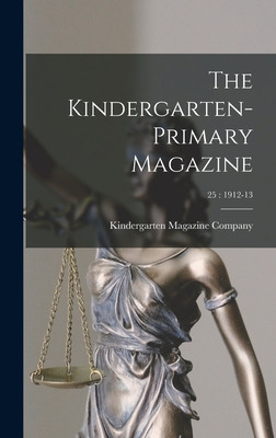 Libro The Kindergarten-primary Magazine; 25: 1912-13 - Ki...