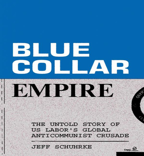 Blue Collar Empire, De Schuhrke Jeff. Editorial Verso En Inglés, 2024