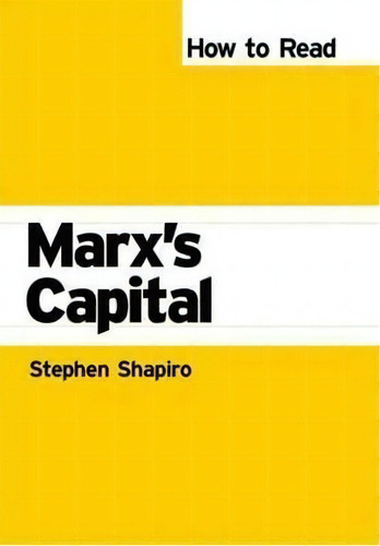 How To Read Marx's Capital, De Stephen Shapiro. How To Read, Vol. 1. Editorial Pluto Press, Tapa Blanda En Inglés
