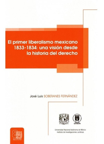 El Primer Liberalismo Mexicano 1833-1834: Una Visión Desde 