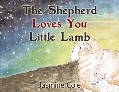 Libro The Shepherd Loves You Little Lamb - Cole, Jasmine