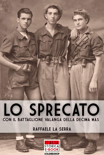 Libro: Lo Sprecato: Con Il Battaglione Valanga Della Decima