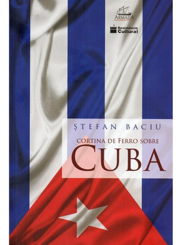 Cortina De Ferro Sobre Cuba, De Stefan Baciu. Editora Armada, Capa Mole Em Português, 2017