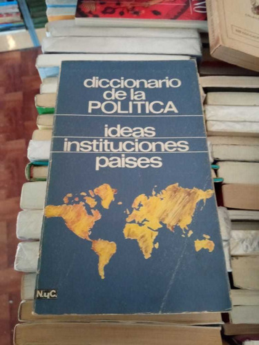 Diccionario De La Política - Ideas Instituciones Países 