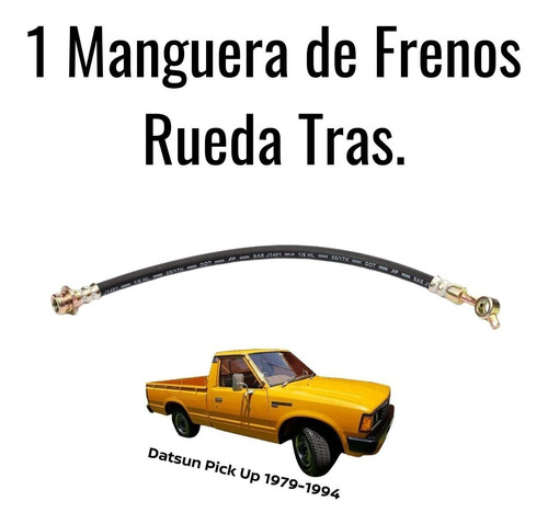 Manguera Frenos Traseras Der. Nissan Pick Up 1990