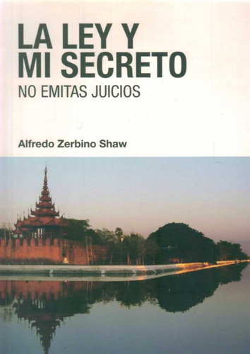 Ley Y Mi Secreto La  No Emitas Juicios  -  Zerbino Shaw Alf