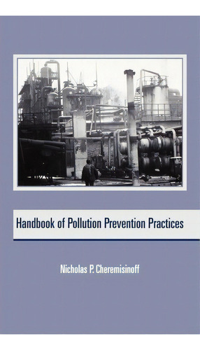 Handbook Of Pollution Prevention Practices, De Nicholas P. Cheremisinoff. Editorial Taylor & Francis Inc, Tapa Dura En Inglés