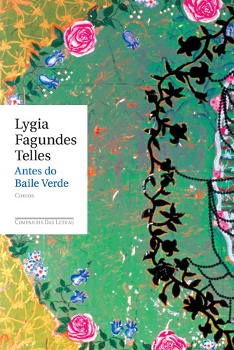 Antes do baile verde, de Telles, Lygia Fagundes. Editora Schwarcz SA, capa mole em português, 2009