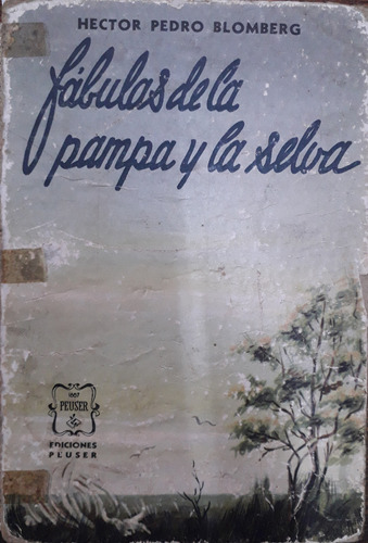 6682 Fábulas De La Pampa Y La Selva- Blomberg, Héctor Pedro