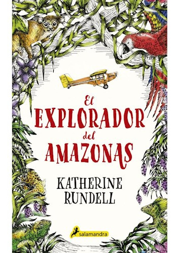 Libro El Explorador Del Amazonas De Katherine Rundell