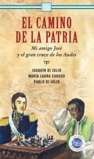 Imagen 1 de 2 de Camino De La Patria, El. Mi Amigo Jose Y El Gran Cruce De Lo