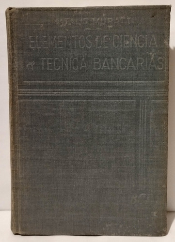 Elementos De Ciencia Y Técnica Bancarias - N Muratti 1960