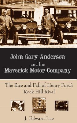Libro John Gary Anderson And His Maverick Motor Company: ...
