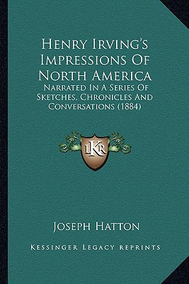 Libro Henry Irving's Impressions Of North America: Narrat...