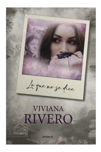 Lo Que No Se Dice - Viviana Rivero - Emecé