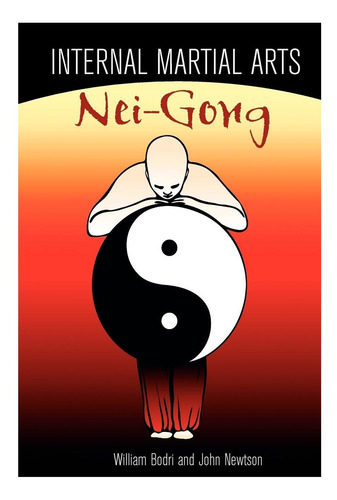 Libro: Artes Marciales Internas Nei-gong: Cultivando Tu Part