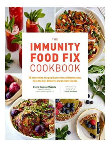 The Immunity Food Fix Cookbook - Donna Beydoun Mazzola. Eb04