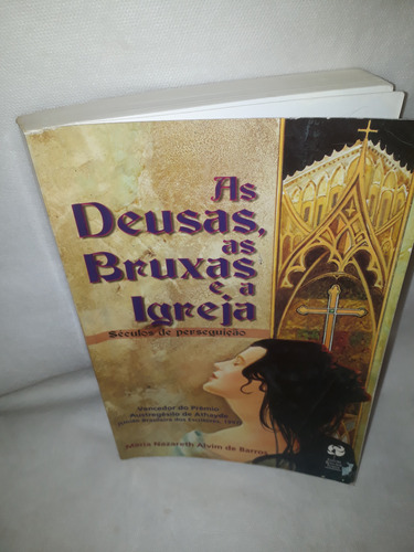 Livro As Deusas, As Bruxas E A Igreja : Séculos De Perseguiç (Usado)
