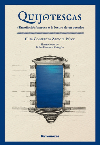 Quijotescas, de Elisa stanza Zamora Pérez. Editorial Ediciones Torremozas, tapa blanda en español