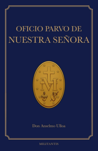 Libro: Oficio Parvo De Nuestra Señora (spanish Edition)